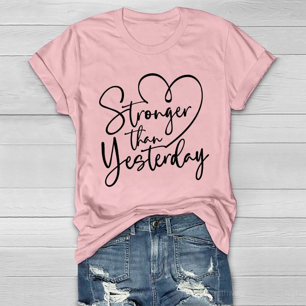 Stronger Than Yesterday Healthwear T-shirt