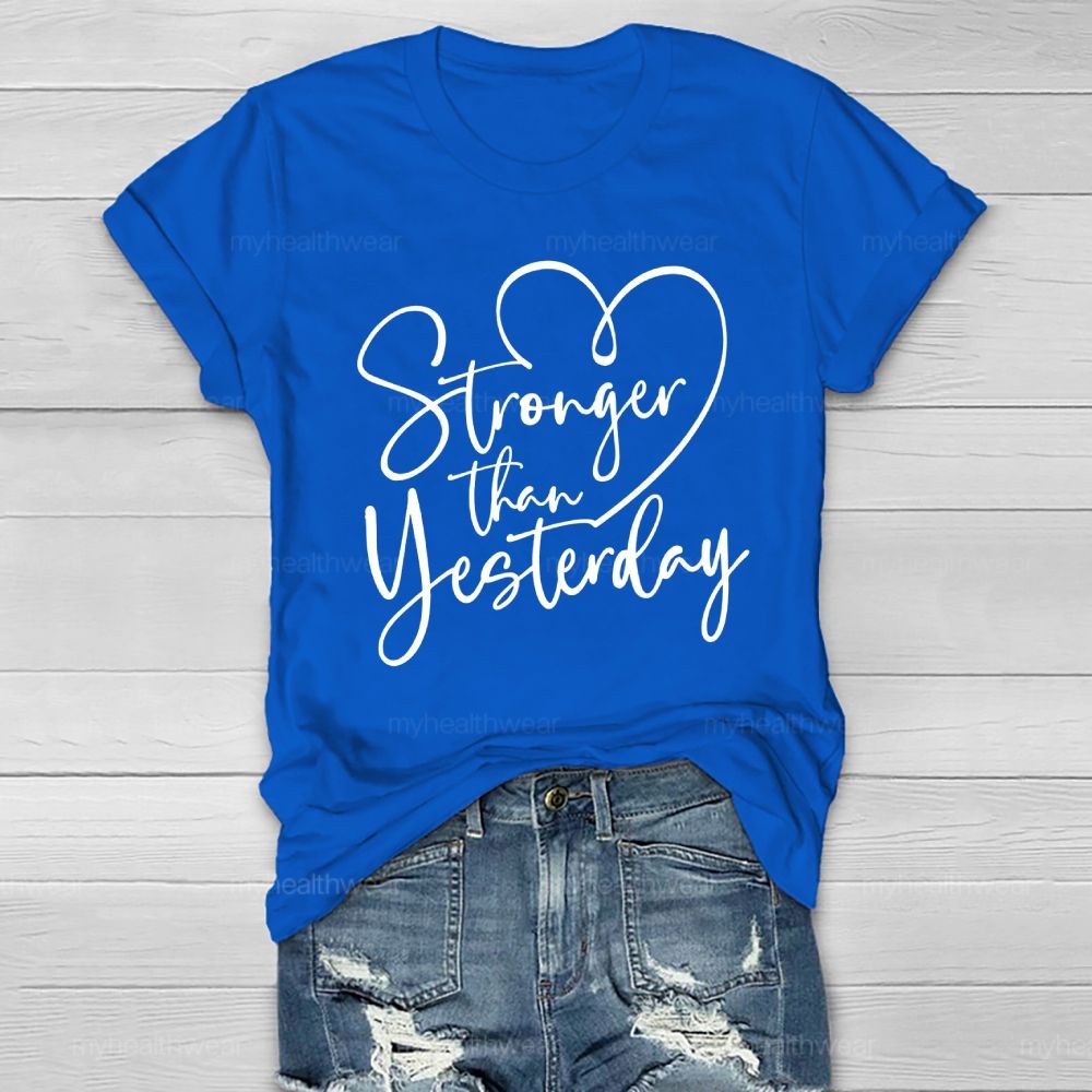 Stronger Than Yesterday Healthwear T-shirt