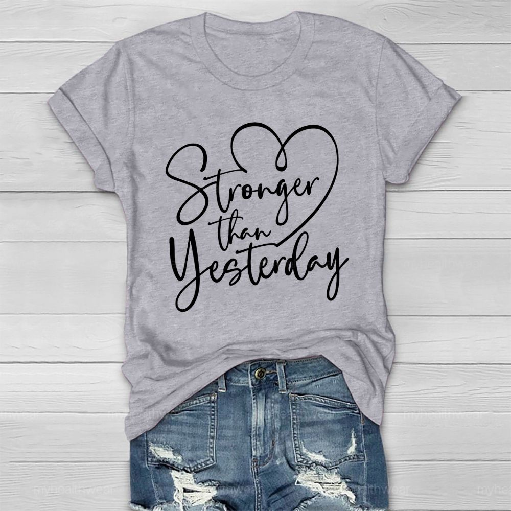 Stronger Than Yesterday Healthwear T-shirt