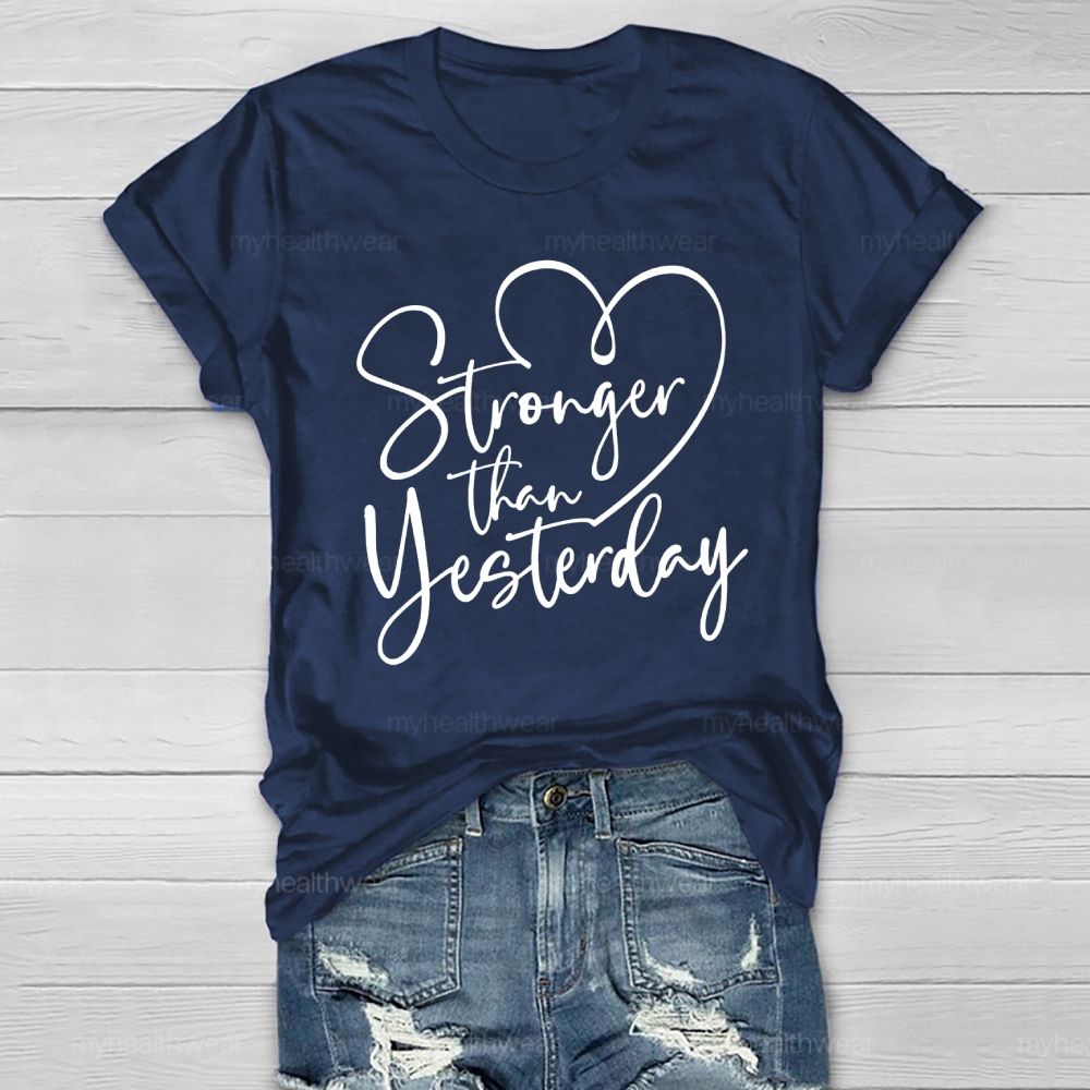 Stronger Than Yesterday Healthwear T-shirt