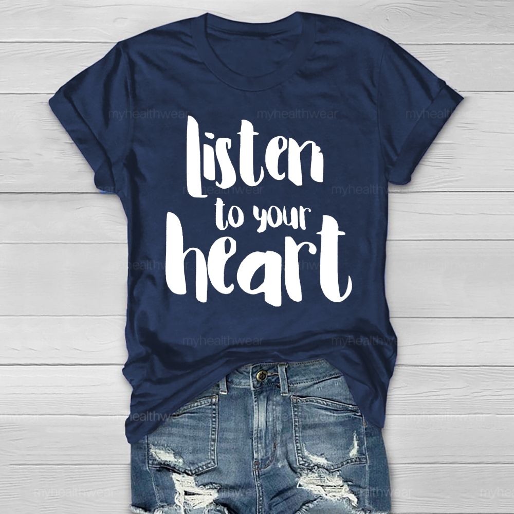 Listen To Your Heart Healthwear T-shirt