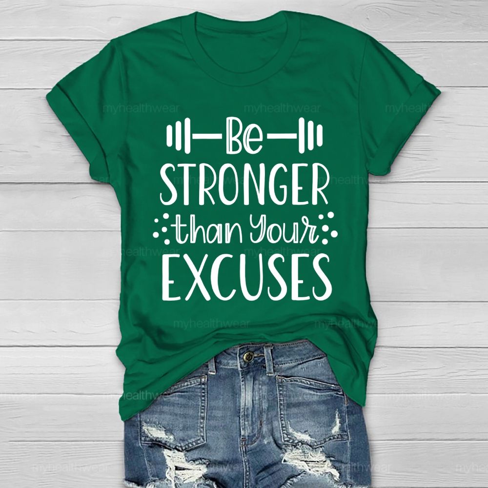 Be Stronger Than Your Excuses Healthwear T-shirt