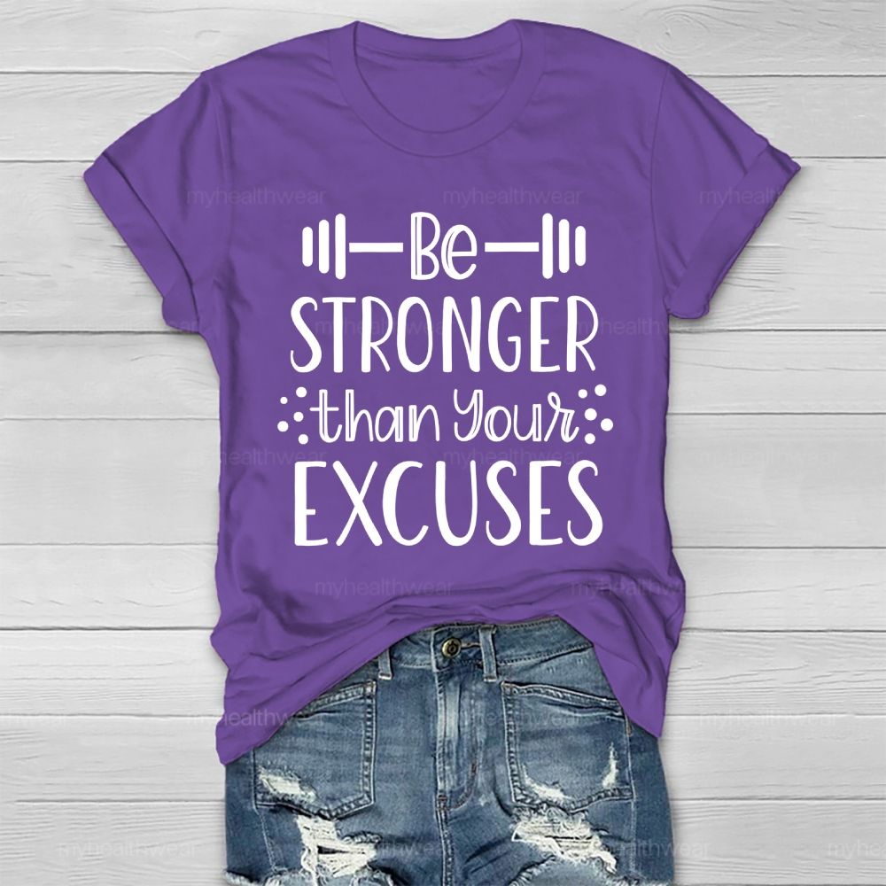 Be Stronger Than Your Excuses Healthwear T-shirt