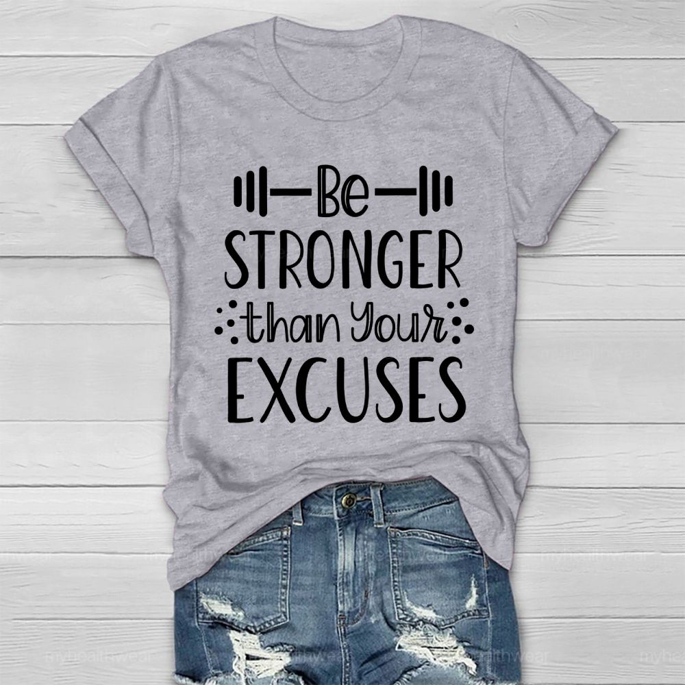 Be Stronger Than Your Excuses Healthwear T-shirt