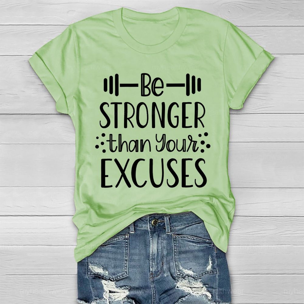 Be Stronger Than Your Excuses Healthwear T-shirt
