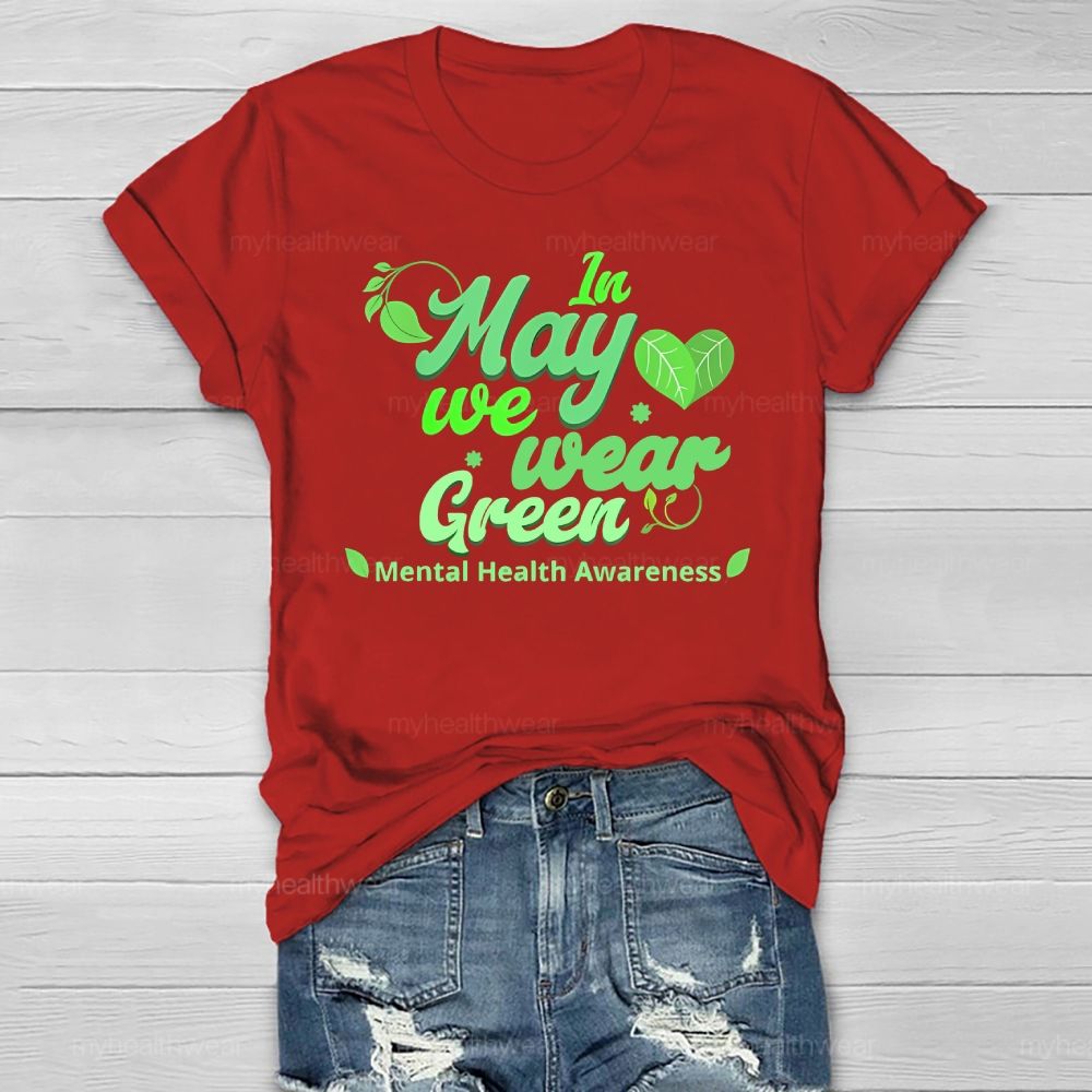 In May We Wear Green Mental Health Awareness Healthwear T-shirt