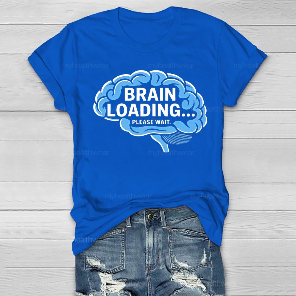 Brain Loading… Please Wait Healthwear T-shirt