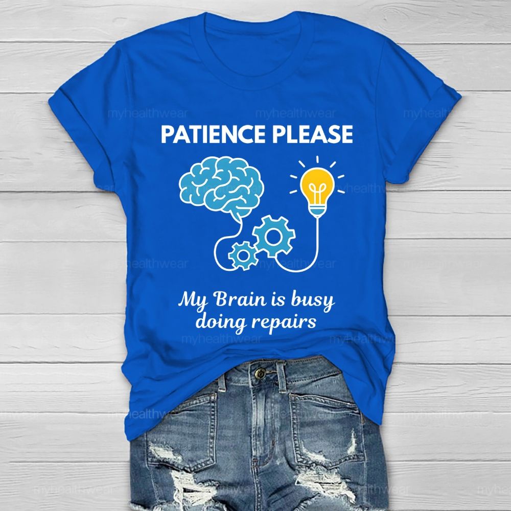 Patience Please My Brain Is Busy Doing Repairs Healthwear T-shirt