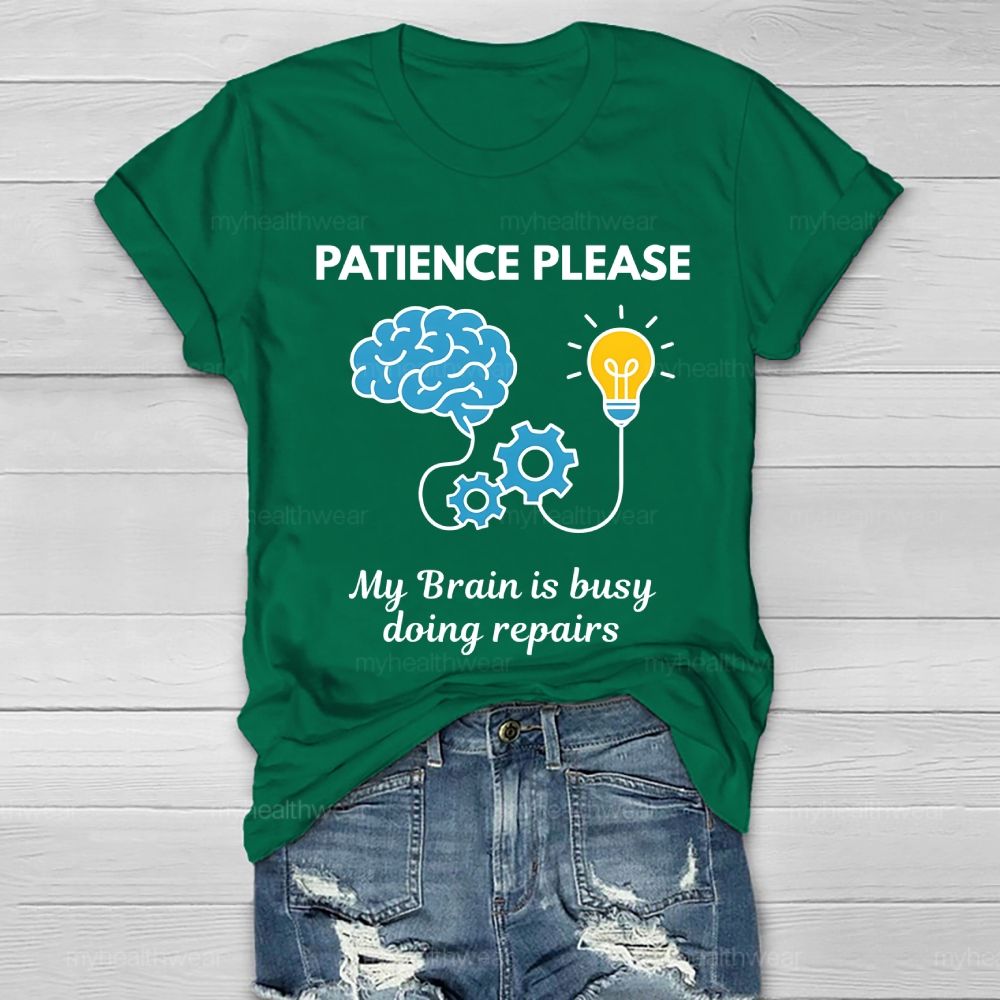 Patience Please My Brain Is Busy Doing Repairs Healthwear T-shirt