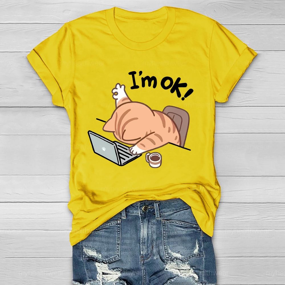 I'm Ok Cat Healthwear T-shirt