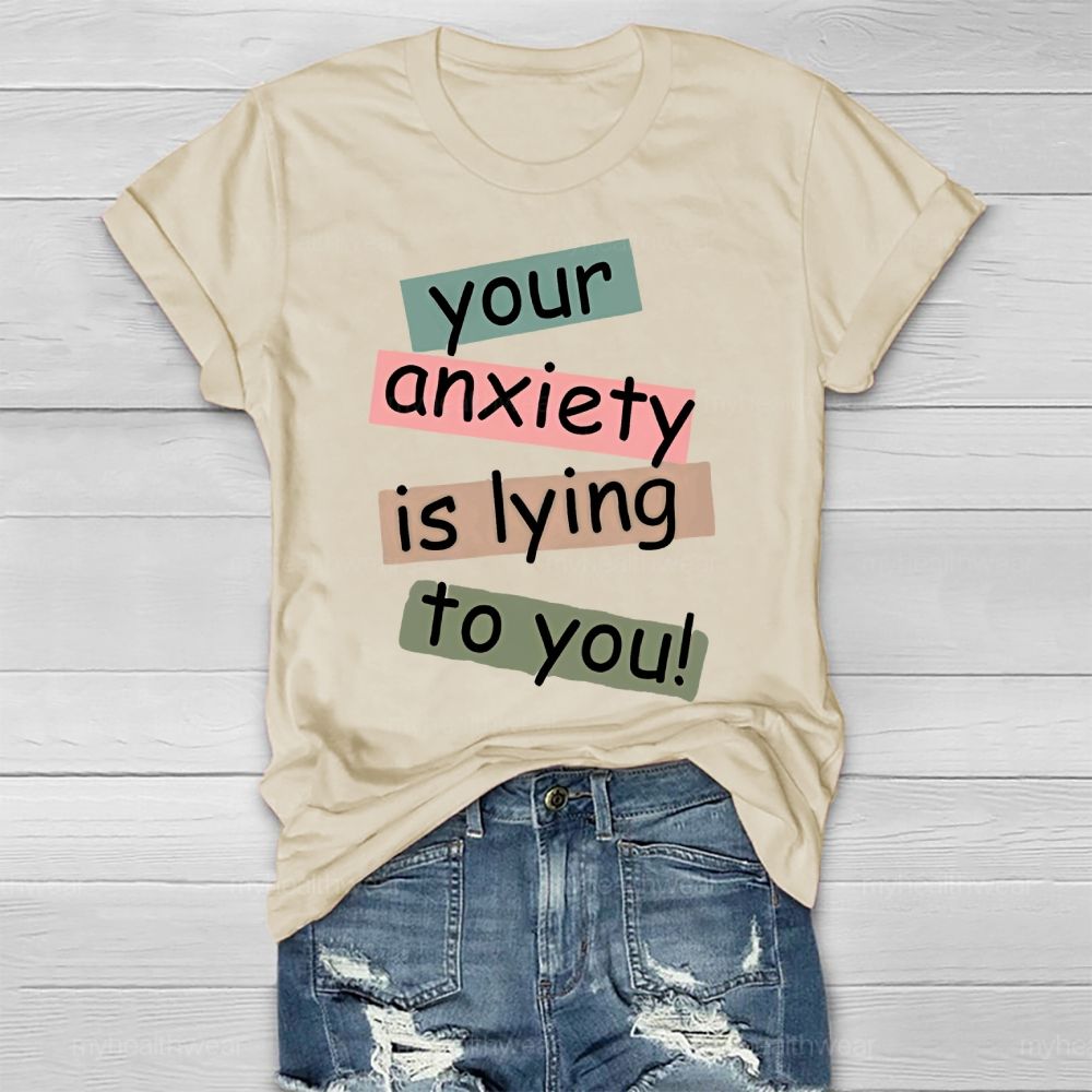 Your Anxiety Is Lying To You Healthwear T-shirt