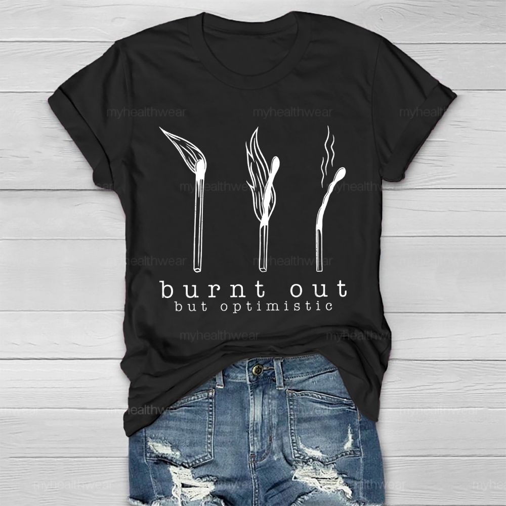 Burnt Out But Optimistic Healthwear T-shirt