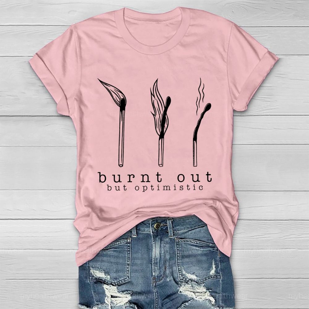 Burnt Out But Optimistic Healthwear T-shirt