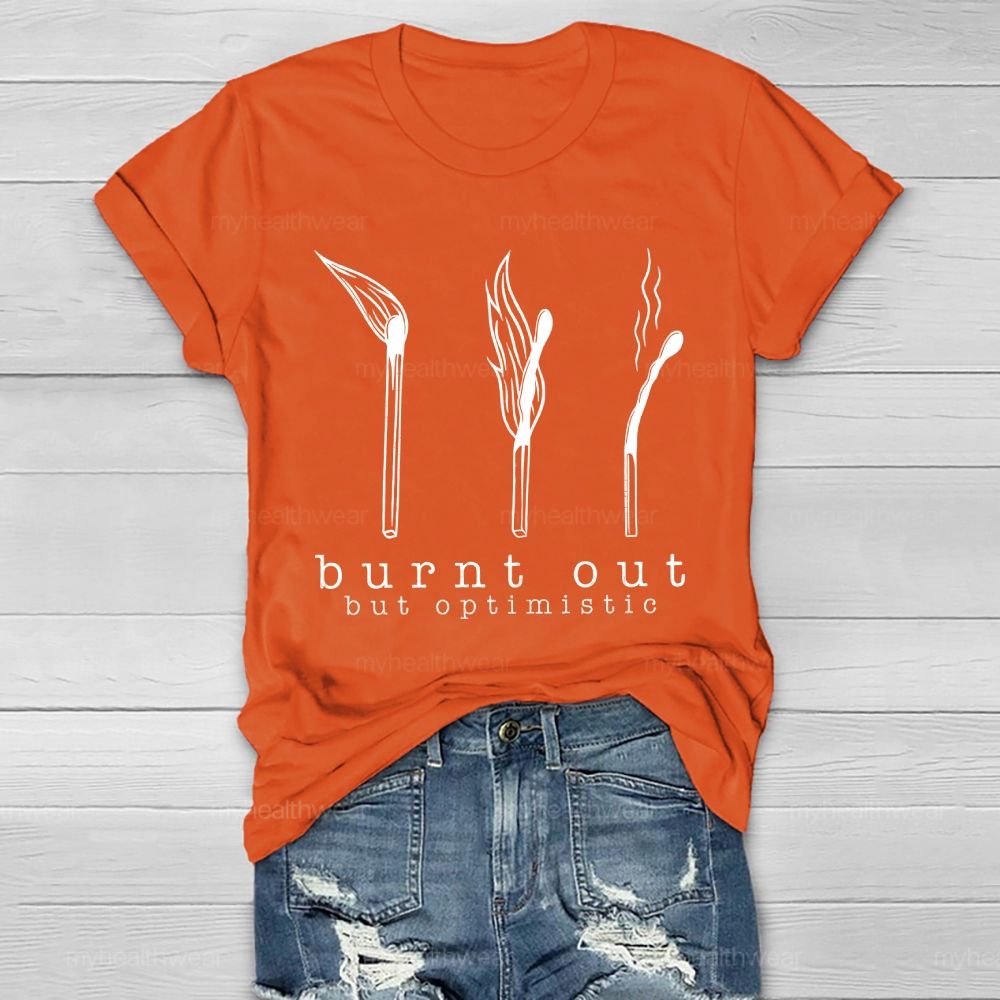 Burnt Out But Optimistic Healthwear T-shirt