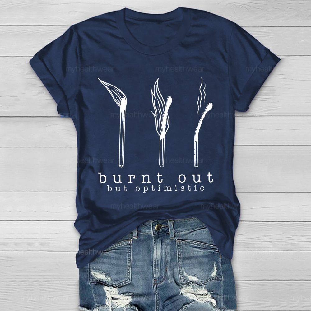 Burnt Out But Optimistic Healthwear T-shirt