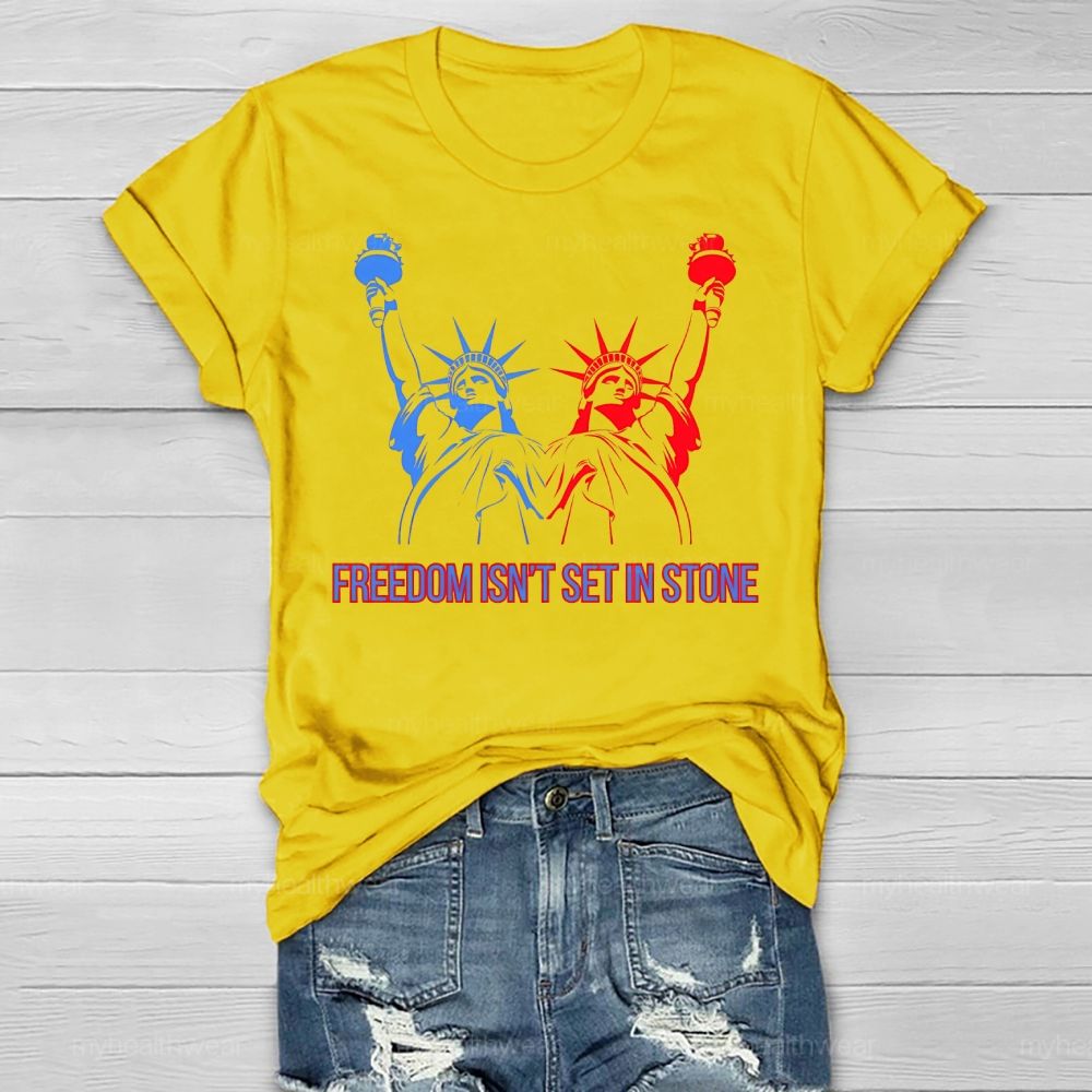 Freedom Isn't Set In Stone Healthwear T-shirt