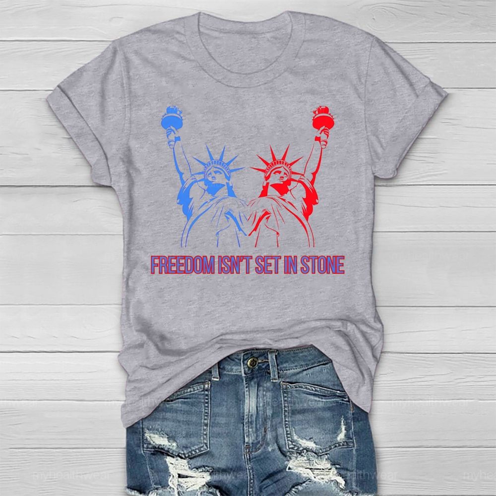 Freedom Isn't Set In Stone Healthwear T-shirt
