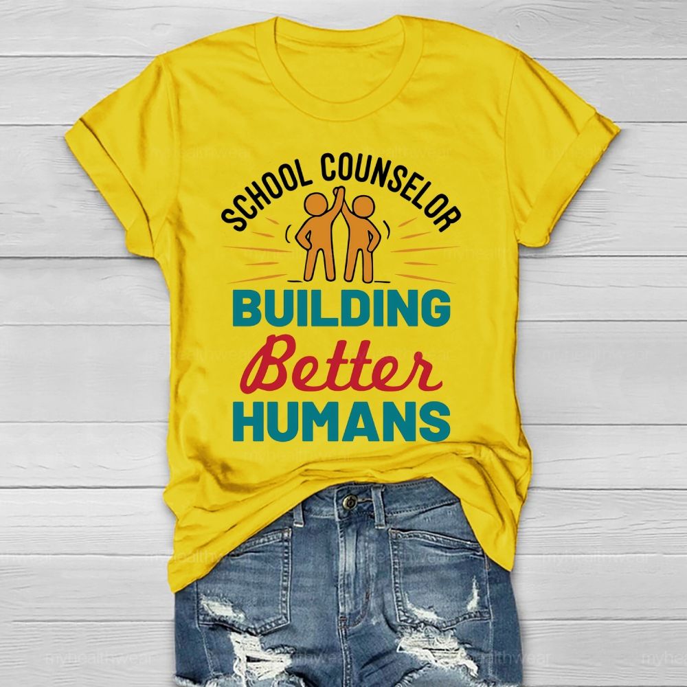 School Counselor Building Better Humans Healthwear T-shirt
