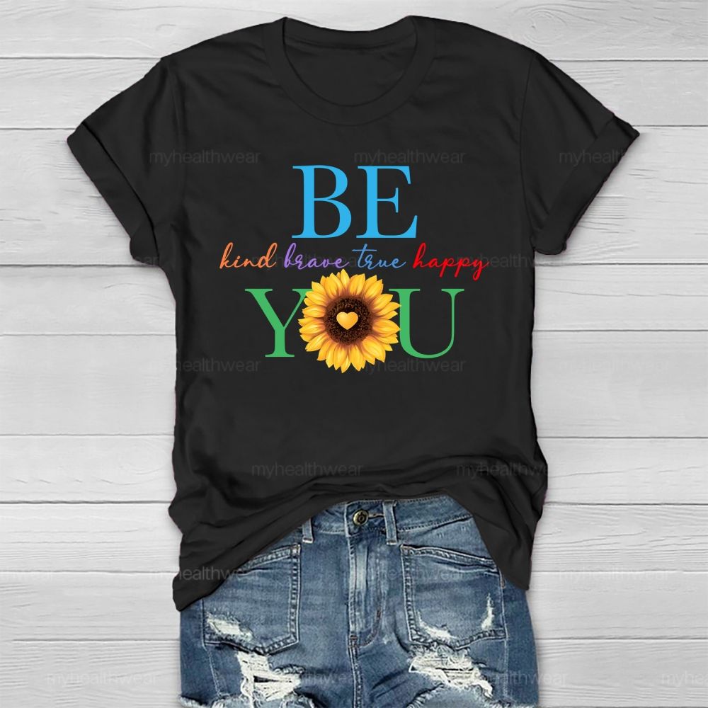 Be Kind Be Brave Be True Be Happy Be You Healthwear T-shirt