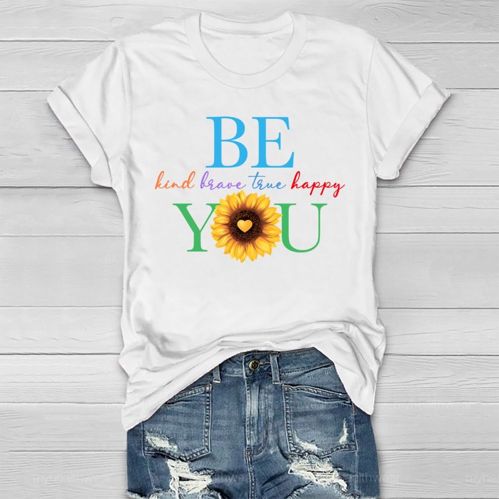Be Kind Be Brave Be True Be Happy Be You Healthwear T-shirt