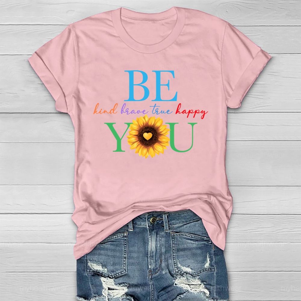 Be Kind Be Brave Be True Be Happy Be You Healthwear T-shirt
