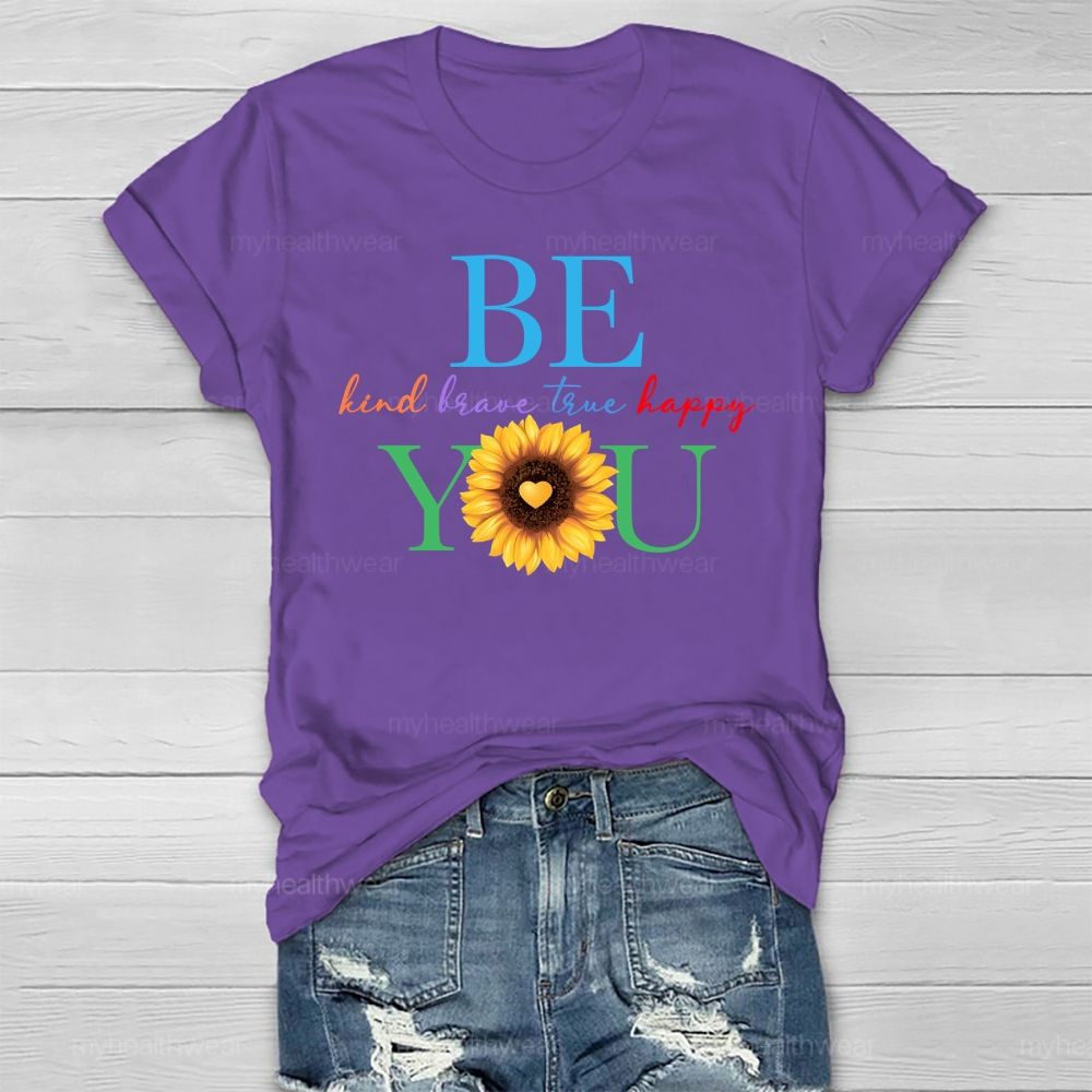 Be Kind Be Brave Be True Be Happy Be You Healthwear T-shirt
