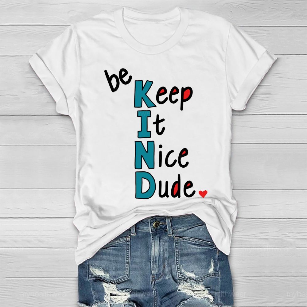 Be Keep It Nice Dude Healthwear T-shirt
