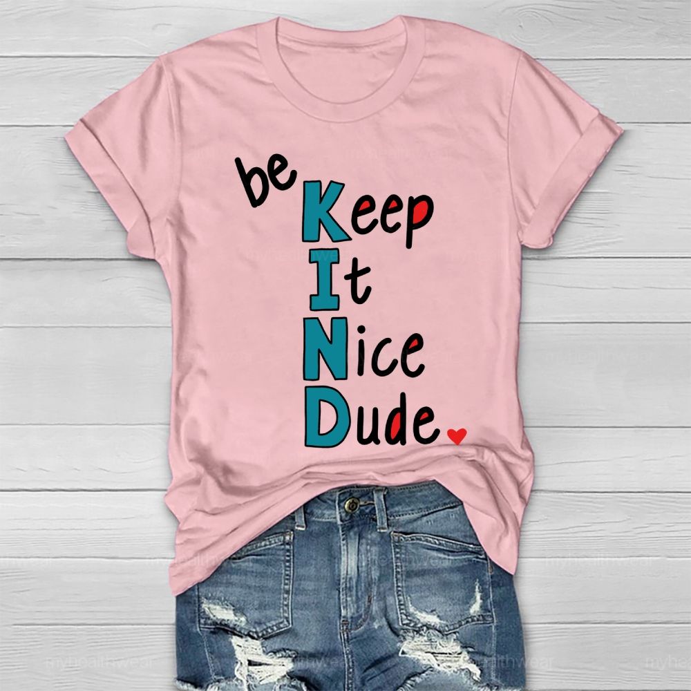 Be Keep It Nice Dude Healthwear T-shirt