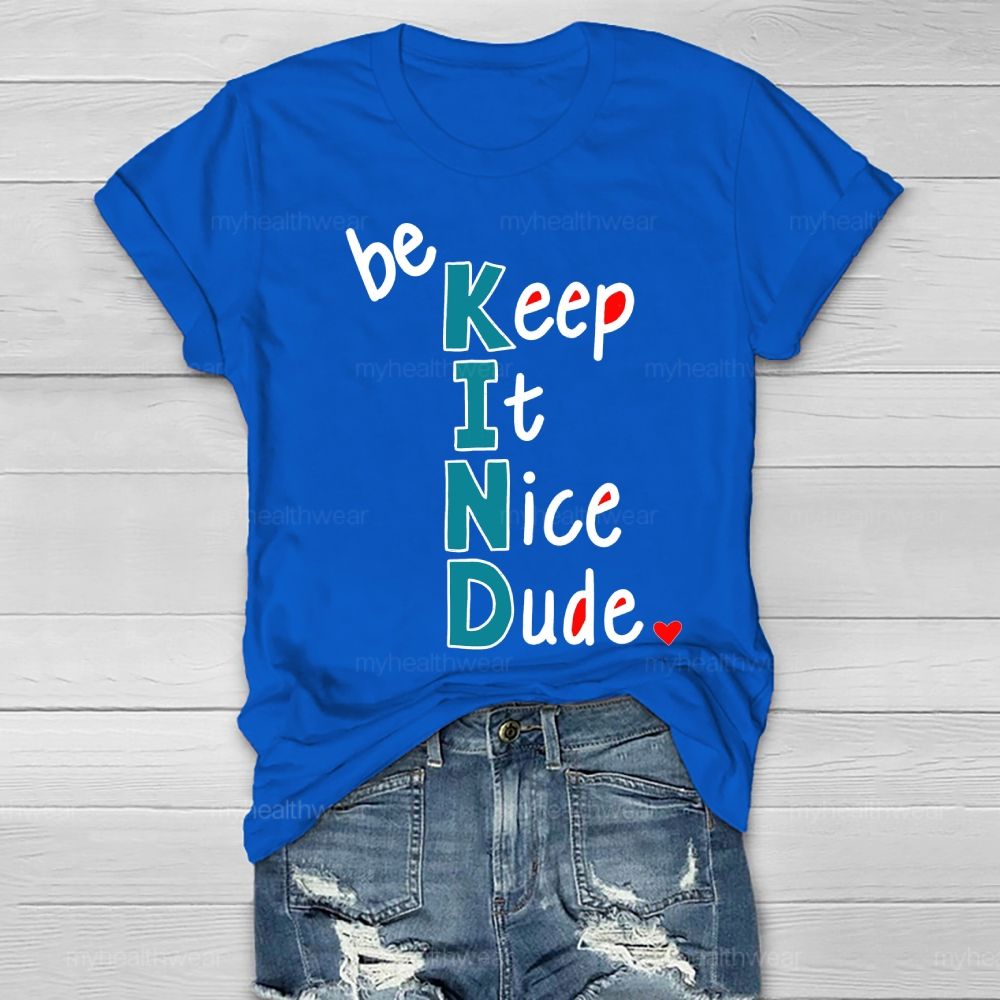 Be Keep It Nice Dude Healthwear T-shirt