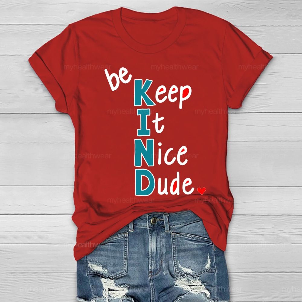 Be Keep It Nice Dude Healthwear T-shirt