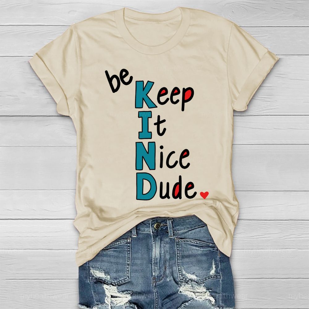 Be Keep It Nice Dude Healthwear T-shirt