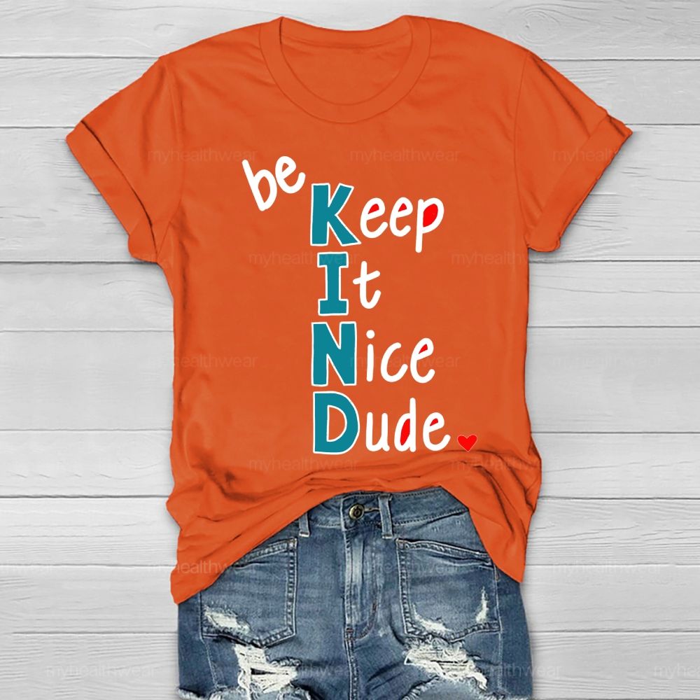 Be Keep It Nice Dude Healthwear T-shirt