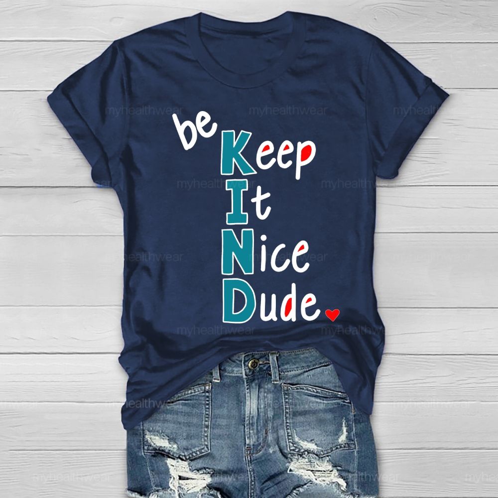 Be Keep It Nice Dude Healthwear T-shirt
