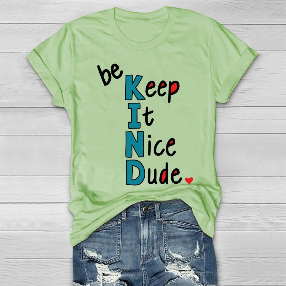Be Keep It Nice Dude Healthwear T-shirt