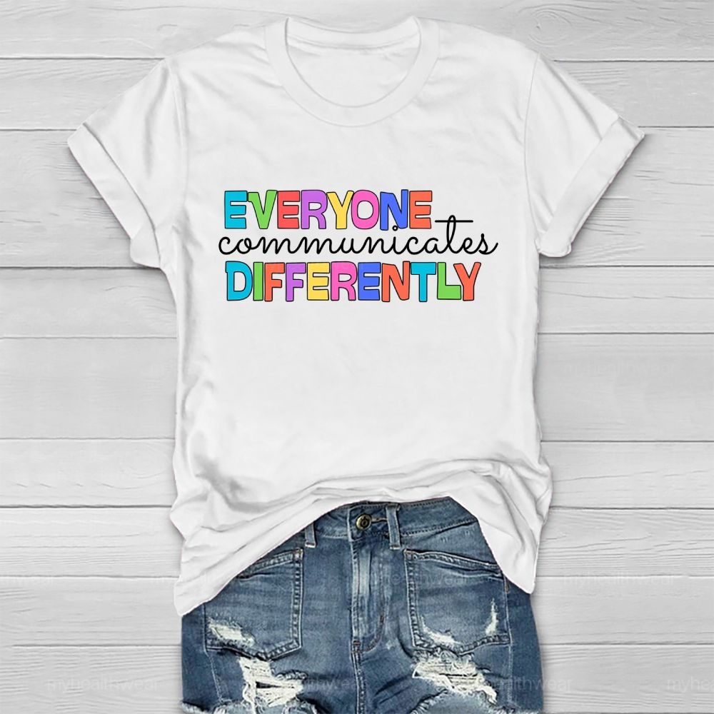 Everyone Communicates Differently Healthwear T-shirt