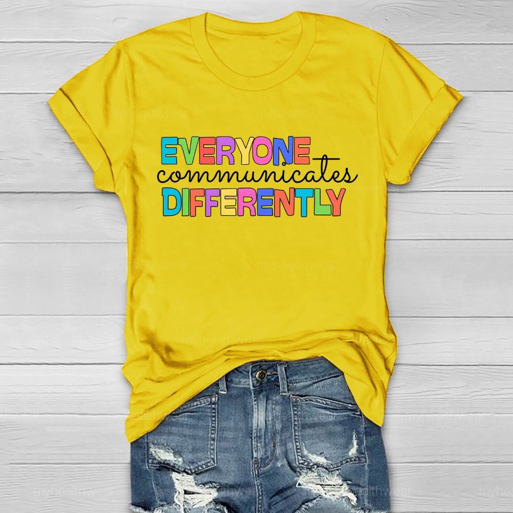 Everyone Communicates Differently Healthwear T-shirt