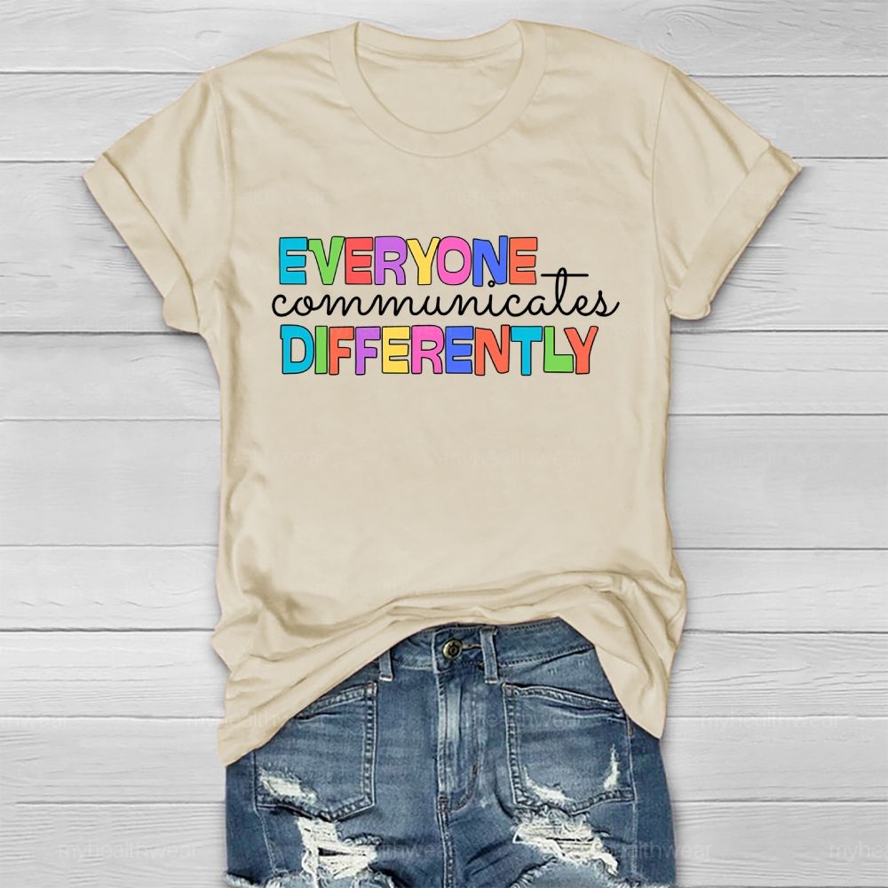 Everyone Communicates Differently Healthwear T-shirt
