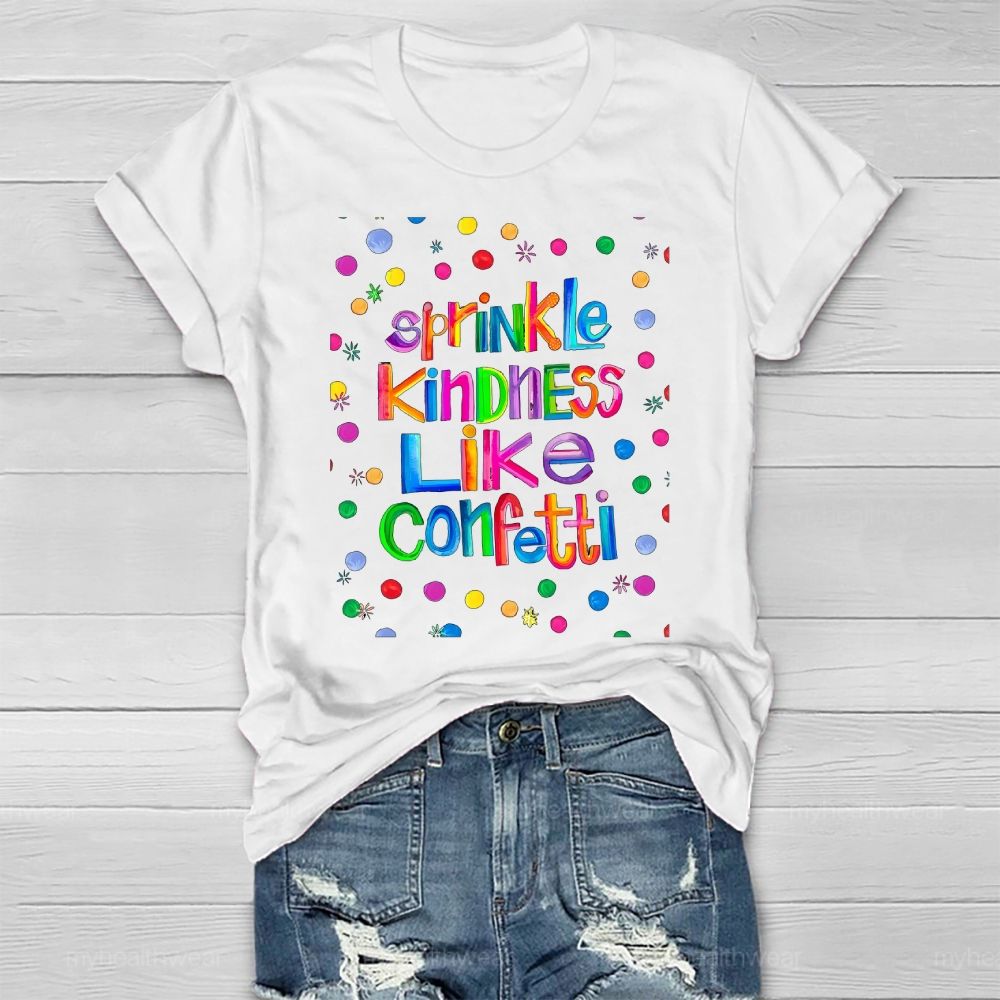 Sprinkle Kindness Like Confetti Colorful Polka Dots Healthwear T-shirt