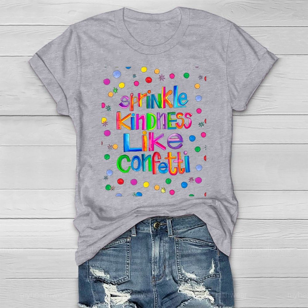 Sprinkle Kindness Like Confetti Colorful Polka Dots Healthwear T-shirt