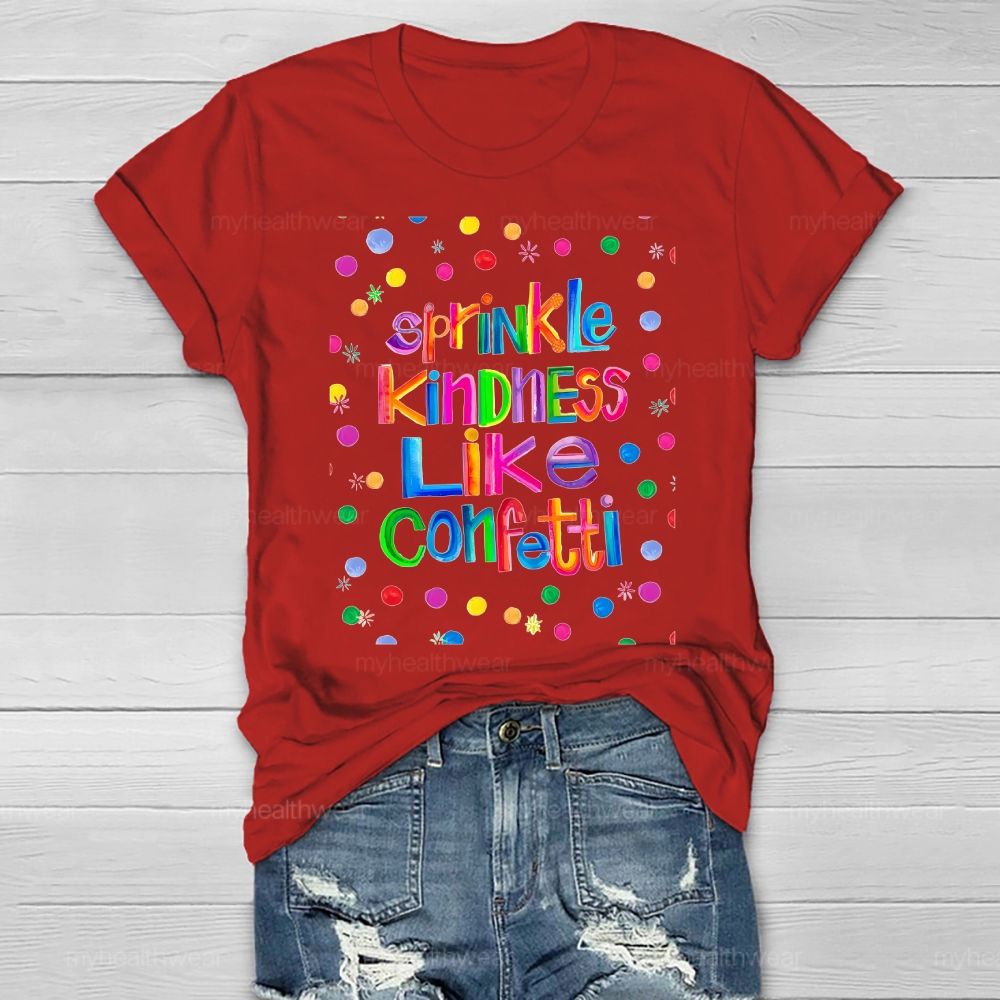 Sprinkle Kindness Like Confetti Colorful Polka Dots Healthwear T-shirt