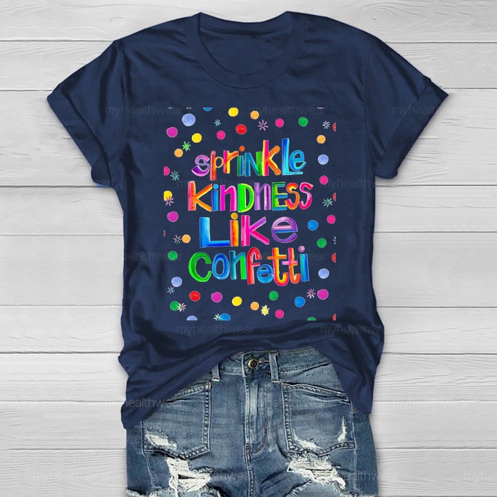Sprinkle Kindness Like Confetti Colorful Polka Dots Healthwear T-shirt