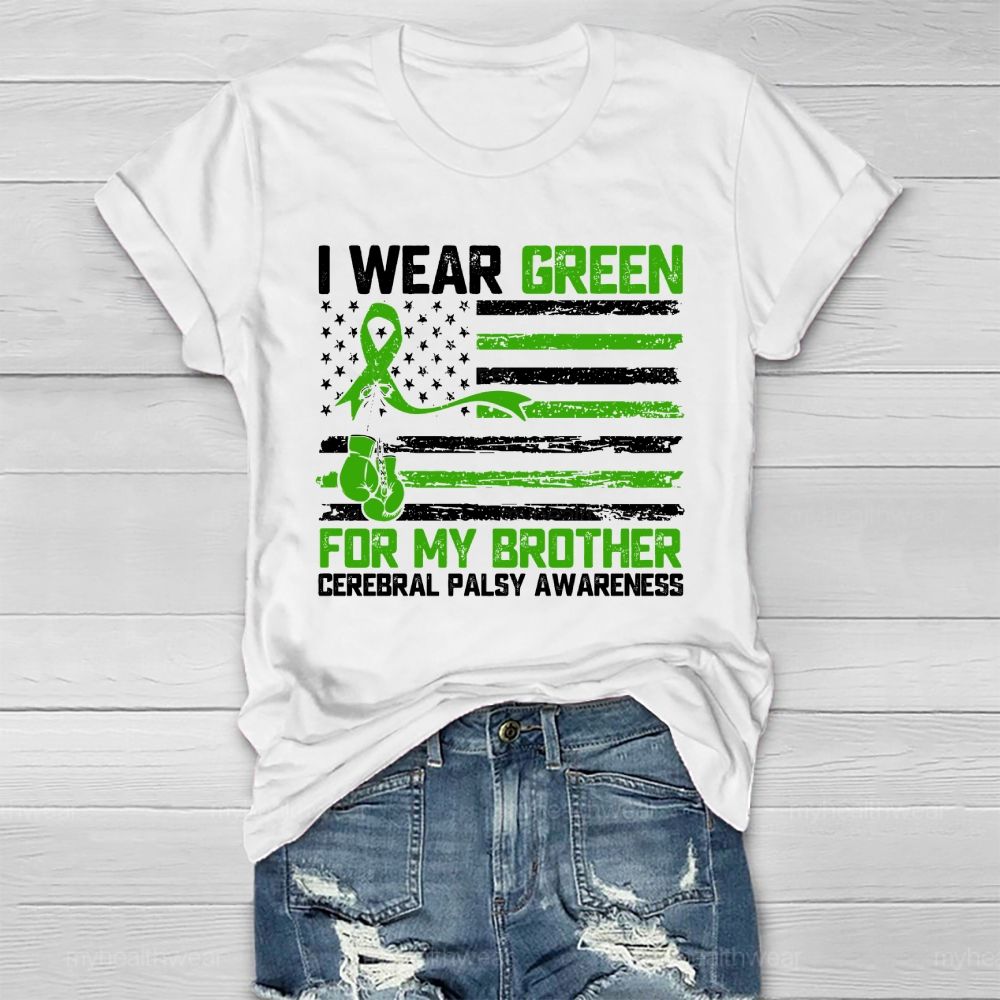 I Wear Green For My Brother Cerebral Palsy Awareness Healthwear T-shirt