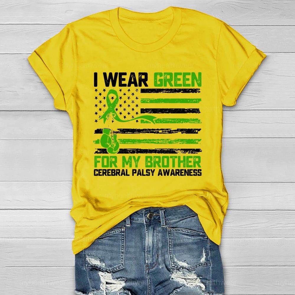 I Wear Green For My Brother Cerebral Palsy Awareness Healthwear T-shirt
