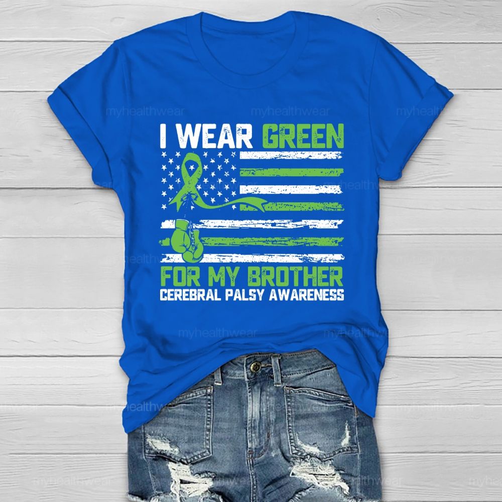 I Wear Green For My Brother Cerebral Palsy Awareness Healthwear T-shirt