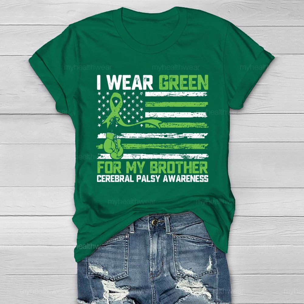 I Wear Green For My Brother Cerebral Palsy Awareness Healthwear T-shirt