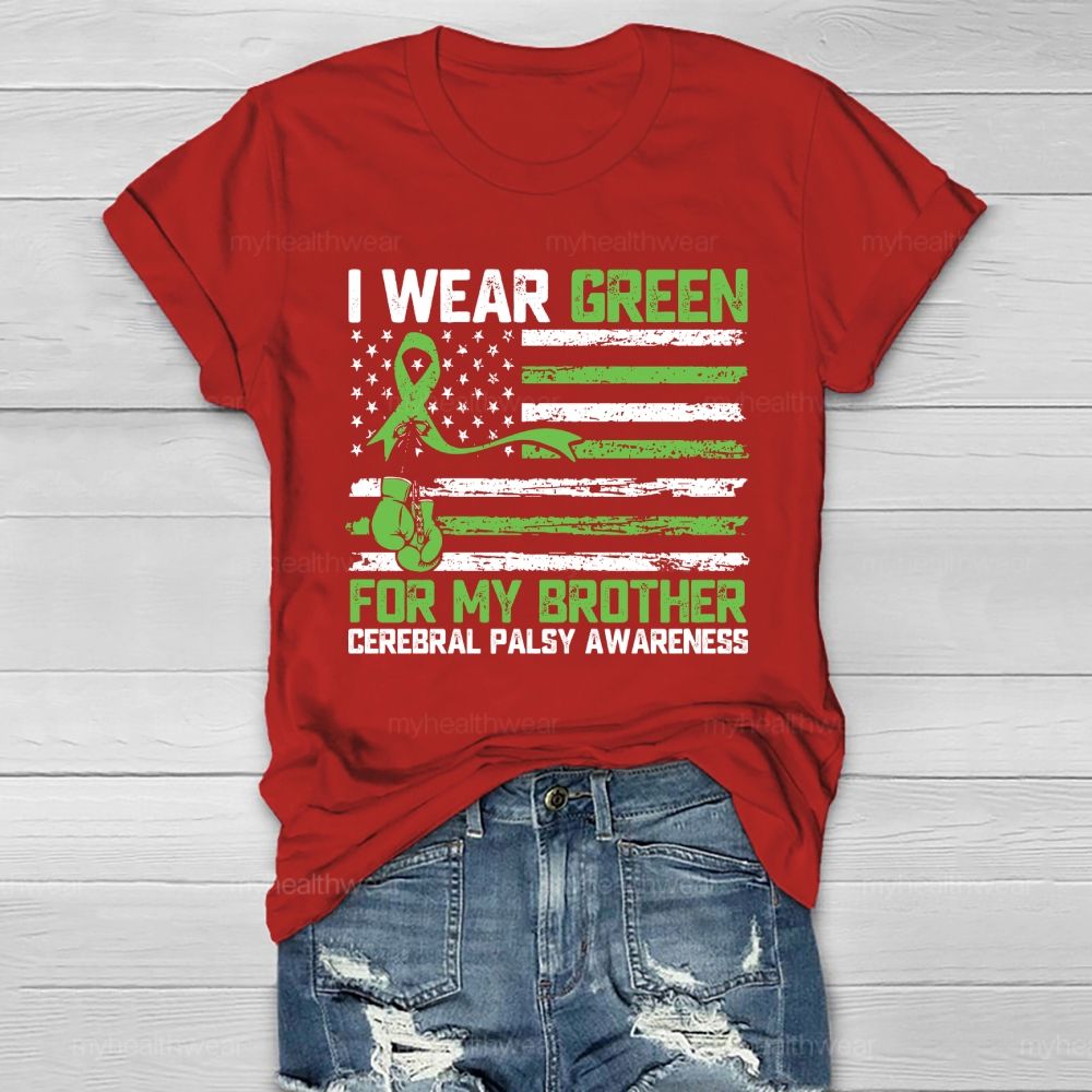I Wear Green For My Brother Cerebral Palsy Awareness Healthwear T-shirt