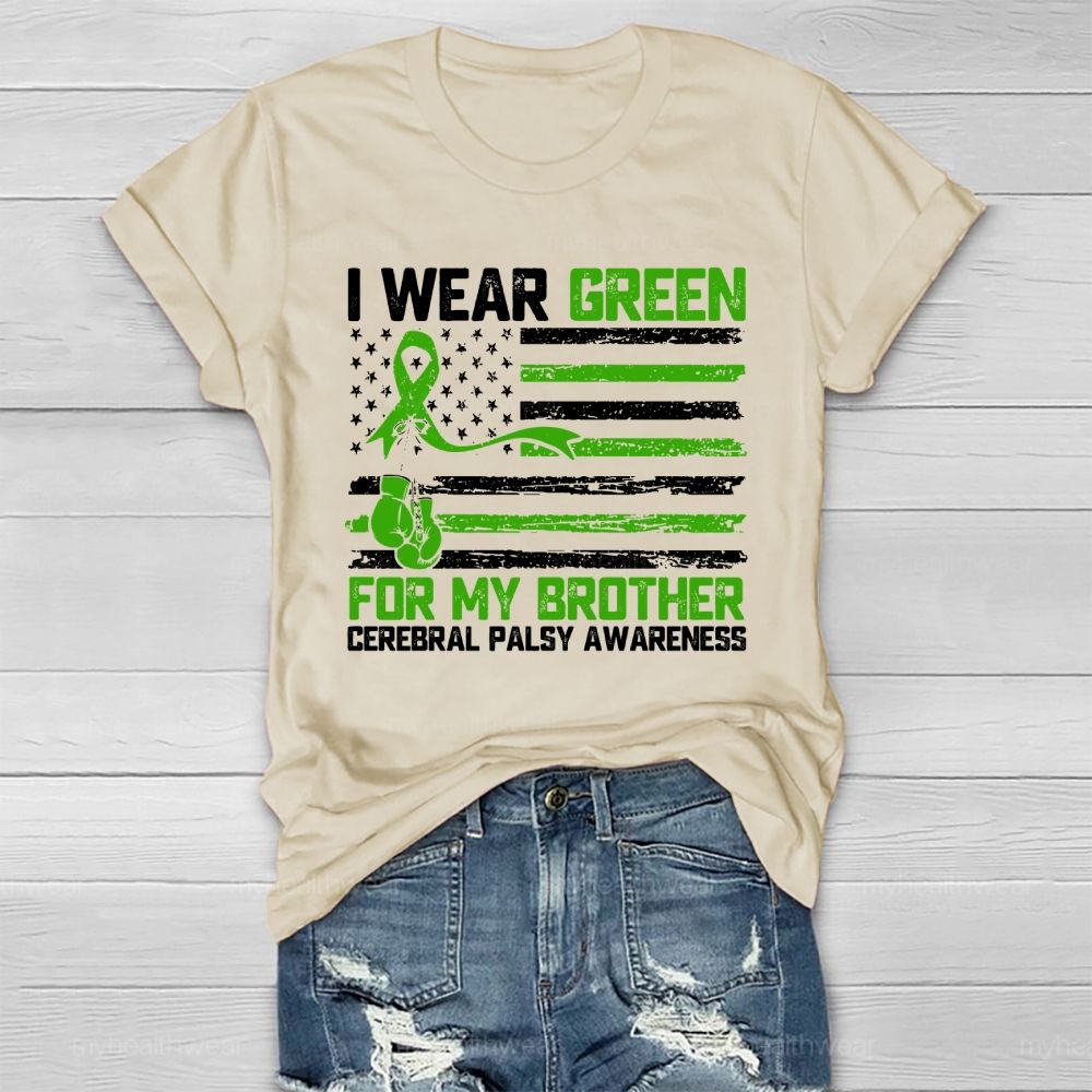 I Wear Green For My Brother Cerebral Palsy Awareness Healthwear T-shirt