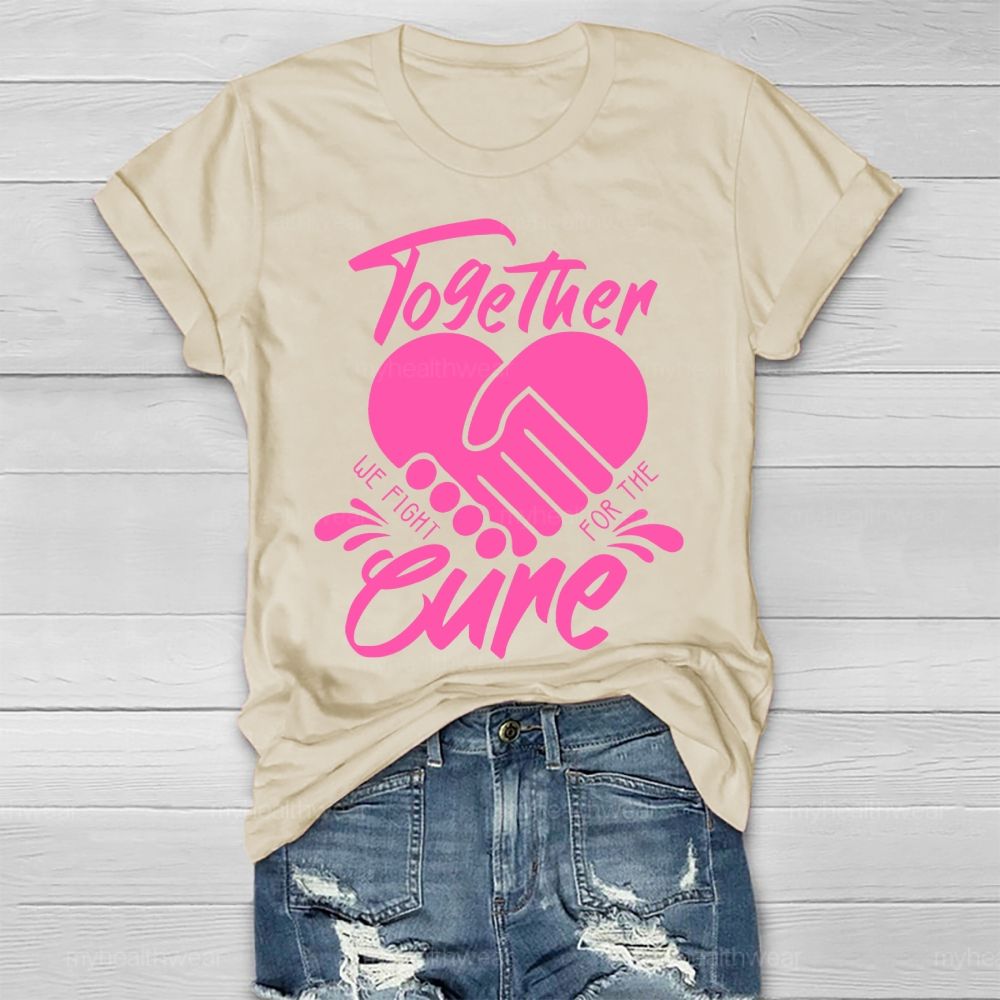 Together We Fight For The Cure Healthwear T-shirt