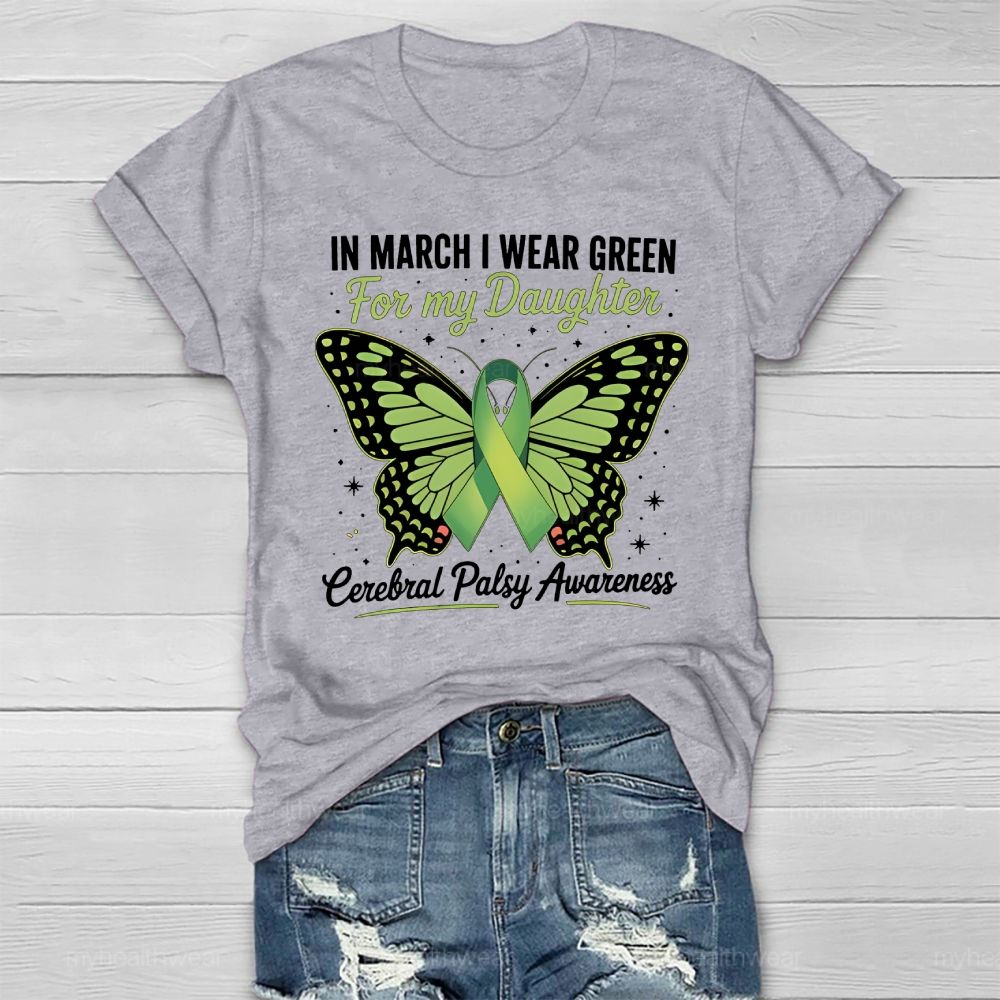 Butterfly In March I Wear Green For My Daughter Cerebral Palsy Healthwear T-shirt