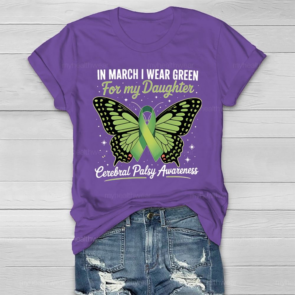 Butterfly In March I Wear Green For My Daughter Cerebral Palsy Healthwear T-shirt